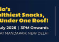 Farmley brings together India’s healthy snacking ecosystem at IHSS 3rd July 2026